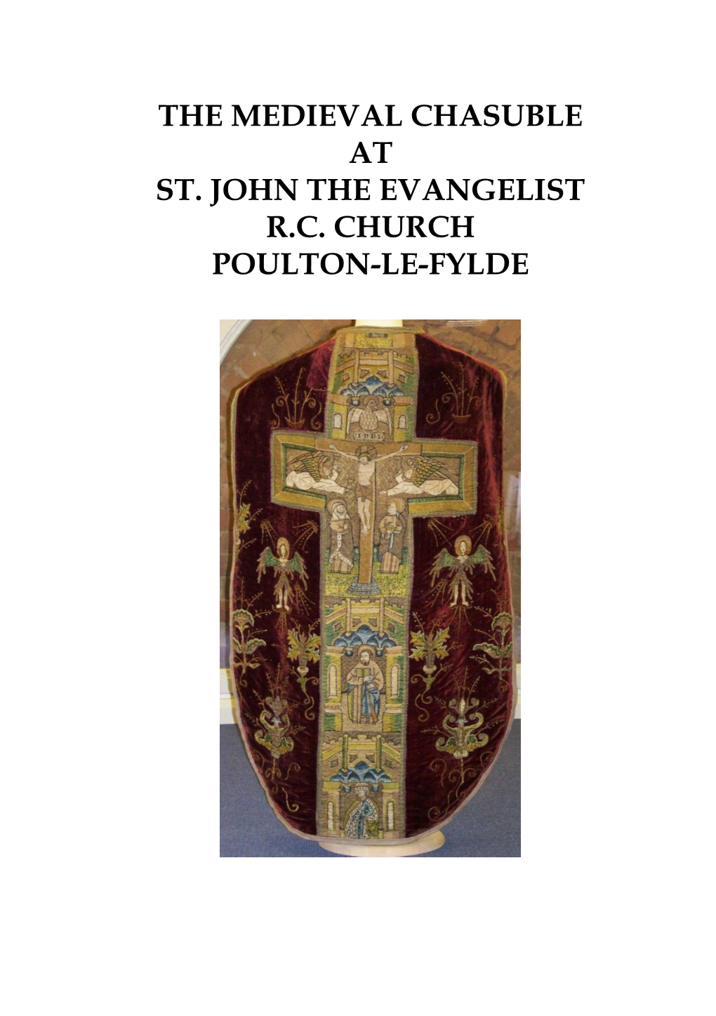 The Medieval Chasuble at St. John the Evangelist Rc Church Poulton-Le-Fylde