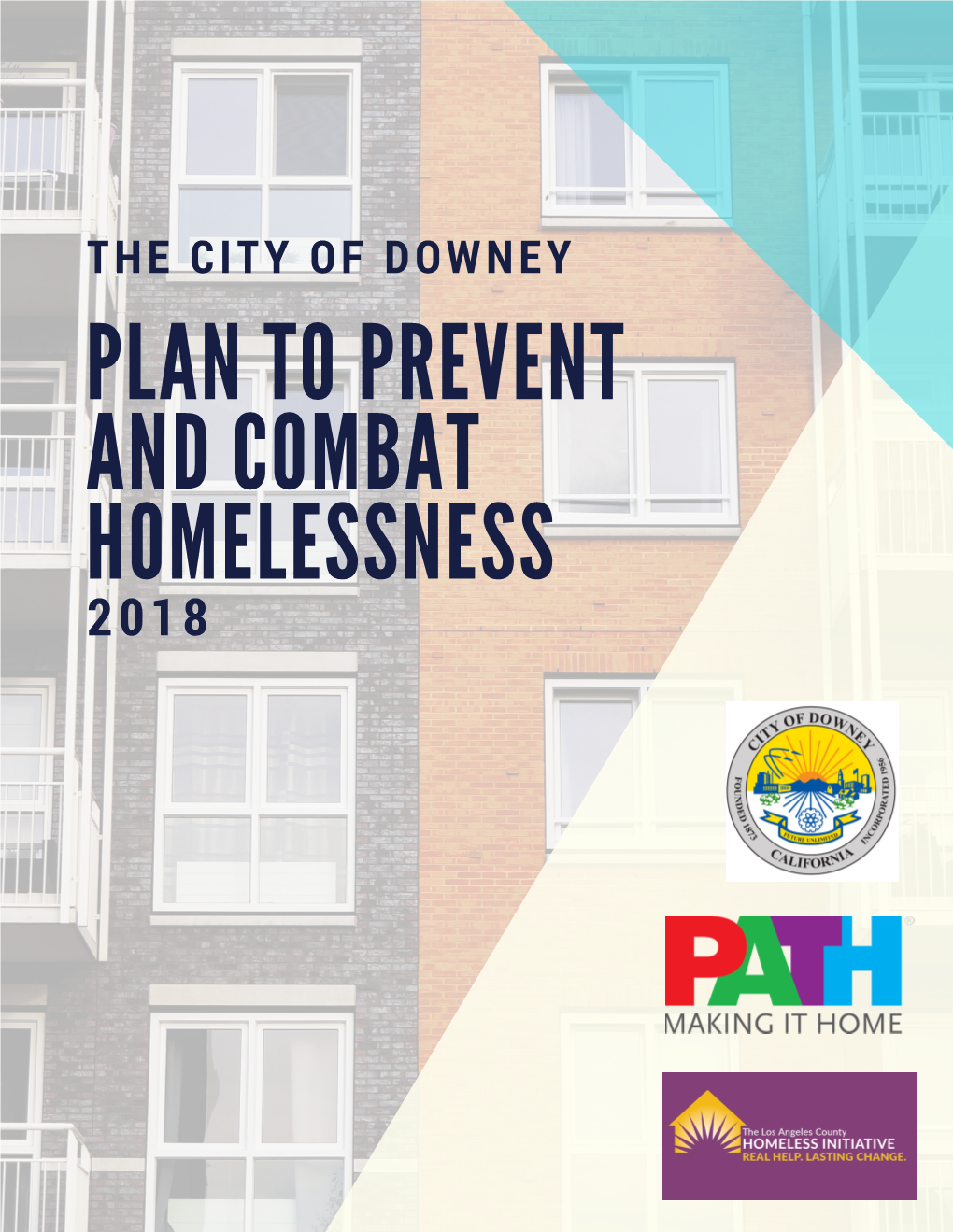 THE CITY of DOWNEY PLAN to PREVENT and COMBAT HOMELESSNESS 2018 Plan to Prevent and Combat Homelessness