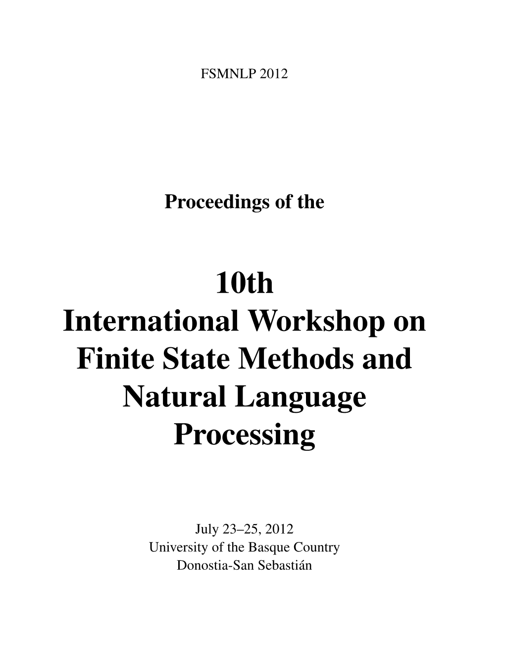 Proceedings of the 10Th International Workshop on Finite State Methods and Natural Language Processing, Pages 1–9, Donostia–San Sebastian,´ July 23–25, 2012