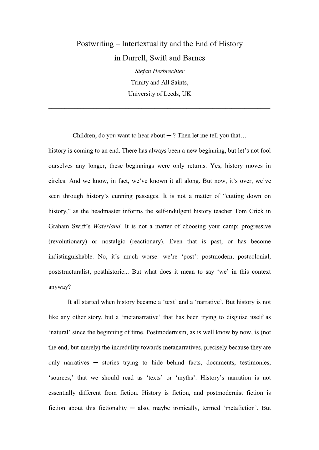 Postwriting – Intertextuality and the End of History in Durrell, Swift and Barnes Stefan Herbrechter Trinity and All Saints, University of Leeds, UK ______