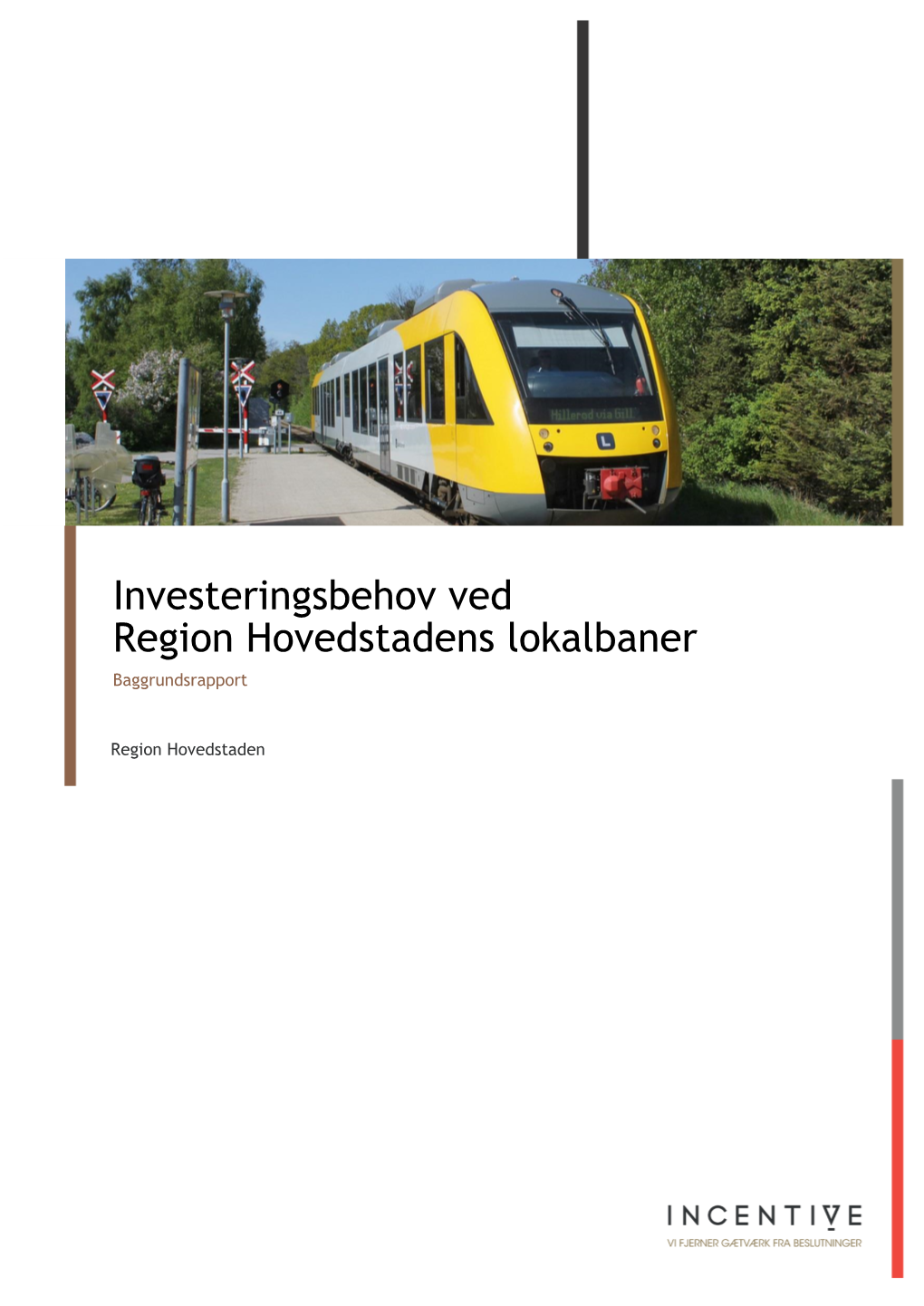Investeringsbehov Ved Region Hovedstadens Lokalbaner Baggrundsrapport