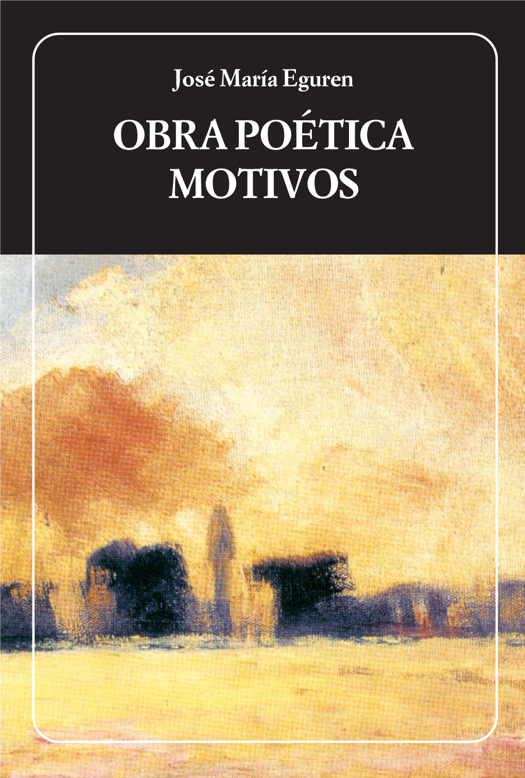 José María Eguren OBRA POÉTICA MOTIVOS BIBLIOTECA AYACUCHO Es Una De Las Experiencias Editoriales Más Importantes De La Cultura Latinoamericana Nacidas En El Siglo XX