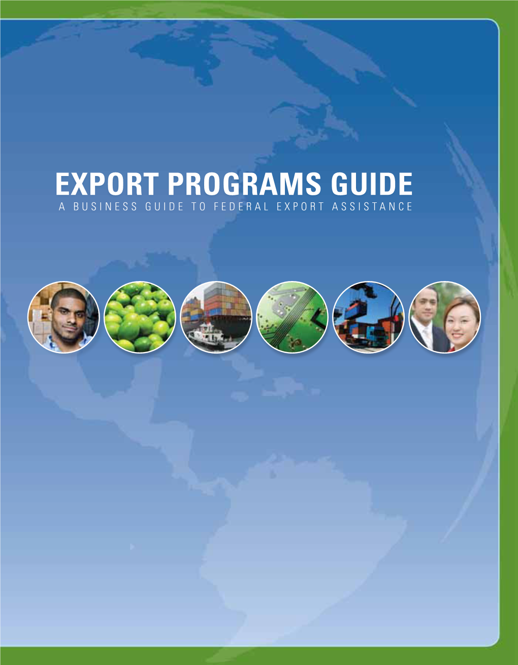 EXPORT PROGRAMS GUIDE a BUSINESS GUIDE to FEDERAL EXPORT ASSISTANCE the Trade Promotion Coordinating Committee