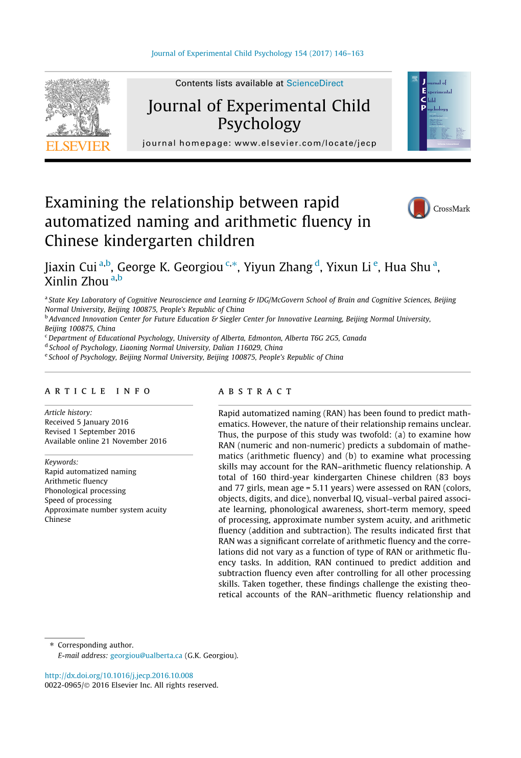Examining the Relationship Between Rapid Automatized Naming and Arithmetic ﬂuency in Chinese Kindergarten Children ⇑ Jiaxin Cui A,B, George K