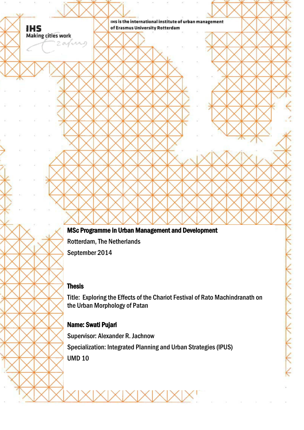 Msc Programme in Urban Management and Development Rotterdam, the Netherlands September 2014 Thesis Title: Exploring the Effects