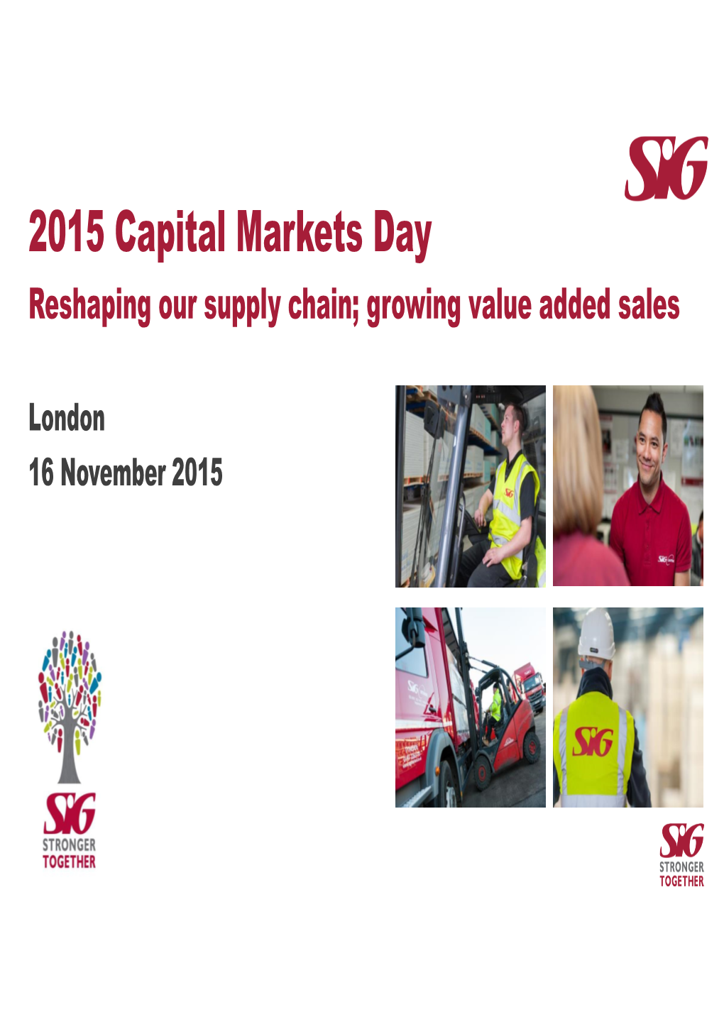 2015 Capital Markets Day Reshaping Our Supply Chain; Growing Value Added Sales