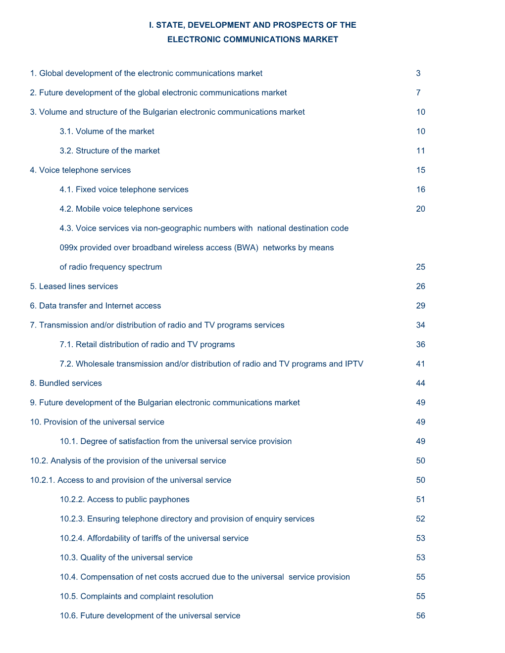 I. STATE, DEVELOPMENT and PROSPECTS of the ELECTRONIC COMMUNICATIONS MARKET 1. Global Development of the Electronic Communicatio