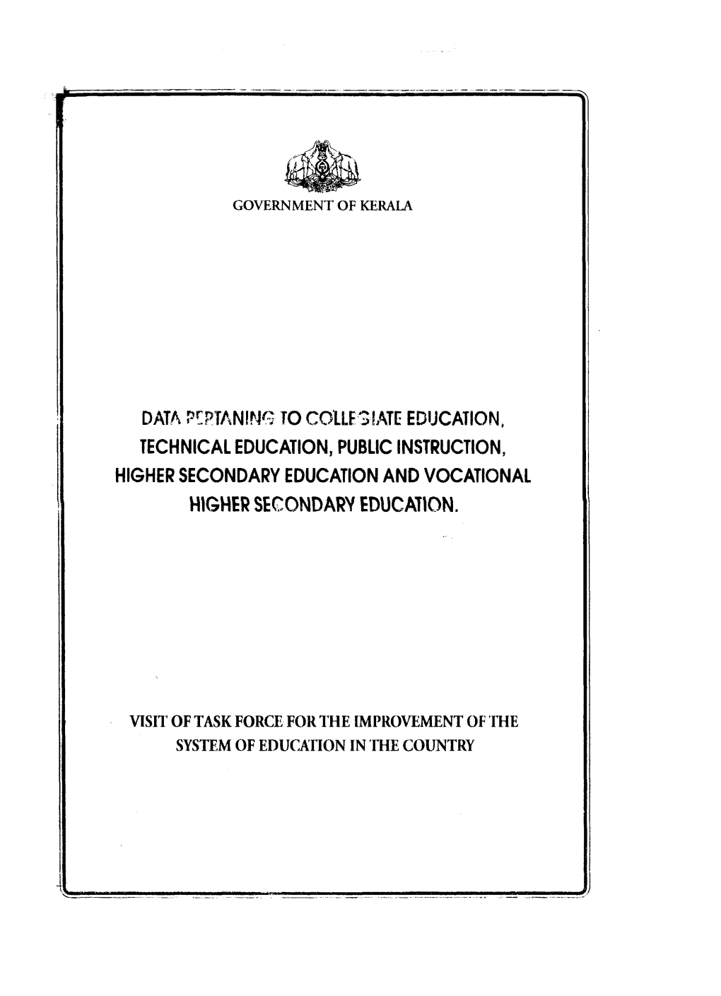 Data P!:Ptan!Nq to C0uf3iatg Education, Technical Education, Public Instruction. Higher Secondary Education and Vocational Higher Secondary Education