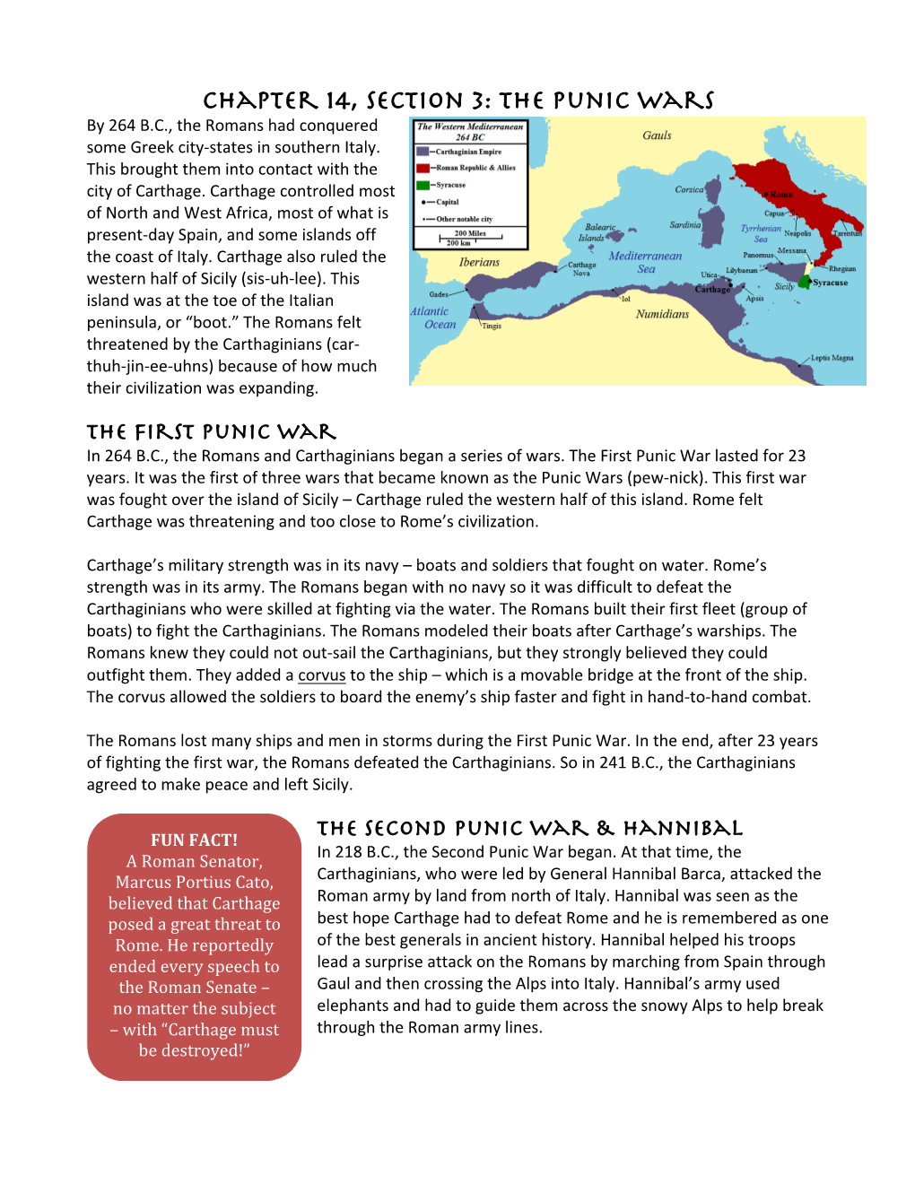 Chapter 14, Section 3: the Punic Wars by 264 B.C., the Romans Had Conquered Some Greek City-States in Southern Italy