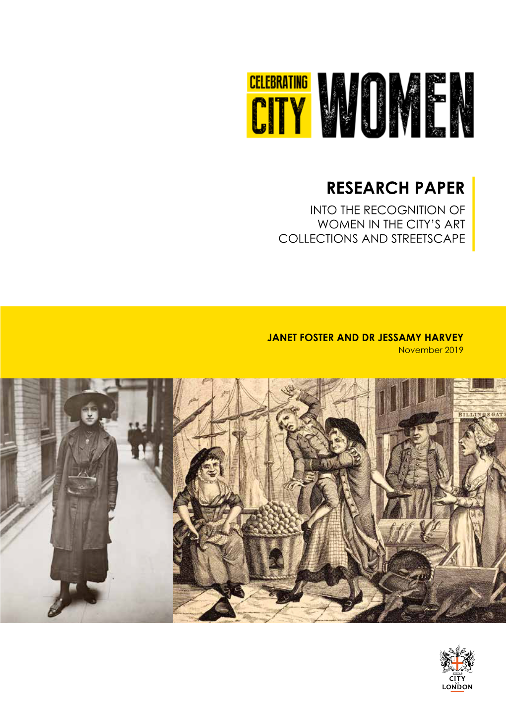 Recognition of Women in the City of London Research Paper Into the History of Women in the City’S Art Collections and Streetscape ❚ Executive Summary