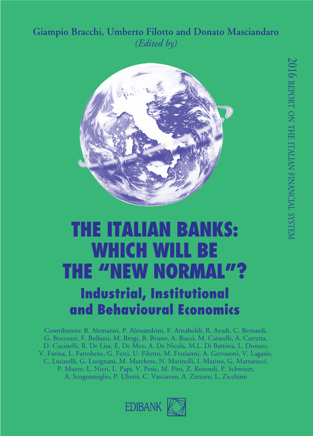 THE ITALIAN BANKS: WHICH WILL BE the “NEW NORMAL”? Industrial, Institutional and Behavioural Economics