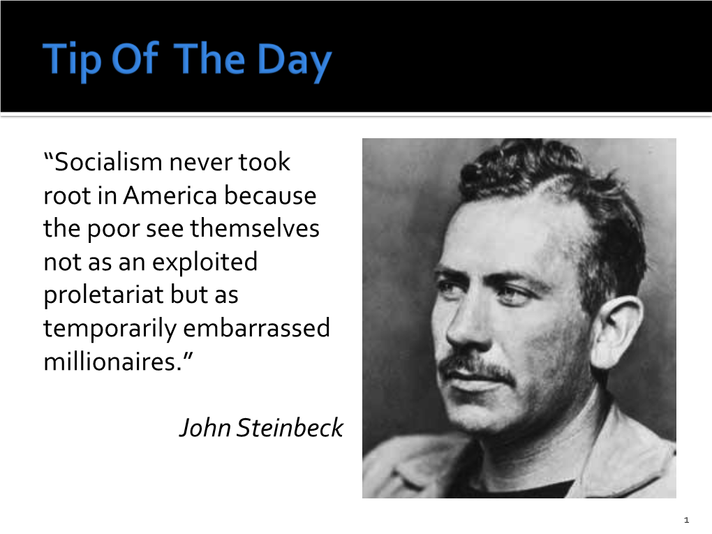 Socialism Never Took Root in America Because the Poor See Themselves Not As an Exploited Proletariat but As Temporarily Embarrassed Millionaires.”