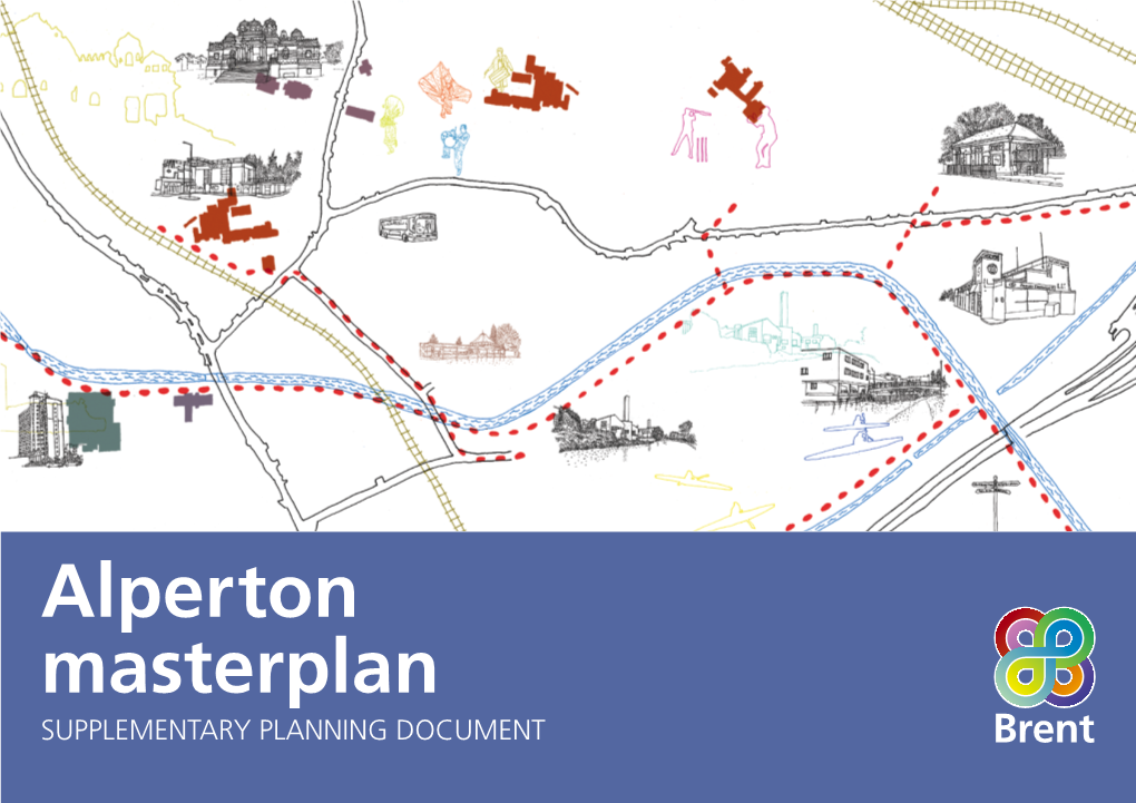Alperton Masterplan Supplementary Planning Document B R E N T Contents