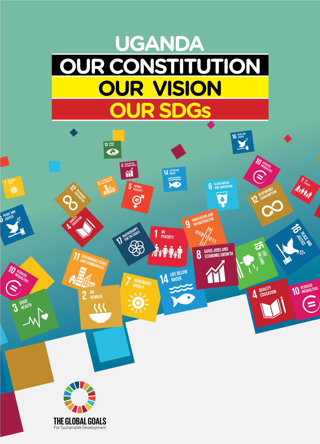 OUR CONSTITUTION OUR VISION OUR Sdgs UGANDA