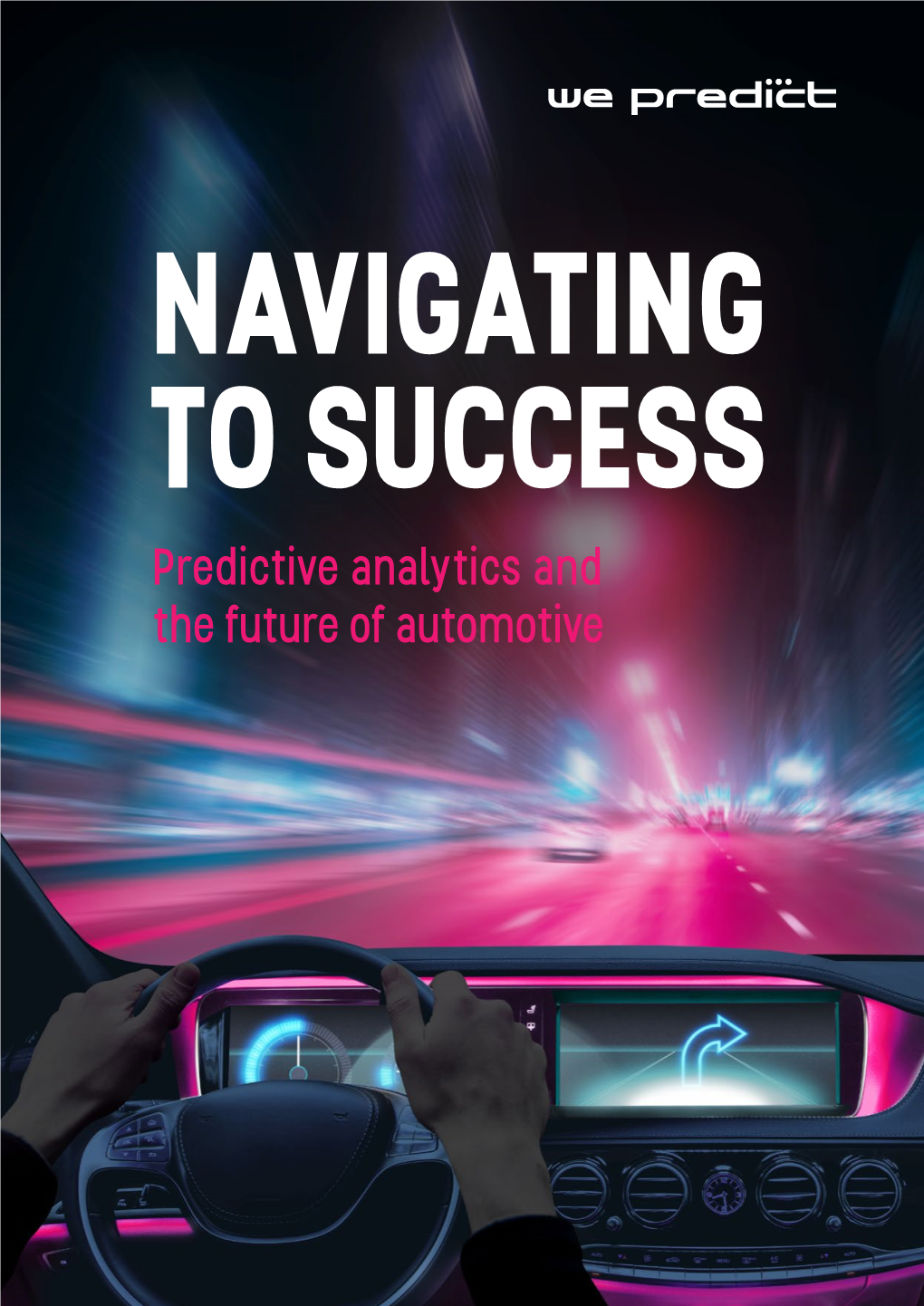 Predictive Analytics and the Future of Automotive TROUBLED TIMES, UNCERTAIN FUTURE an Industry in Search of a Roadmap