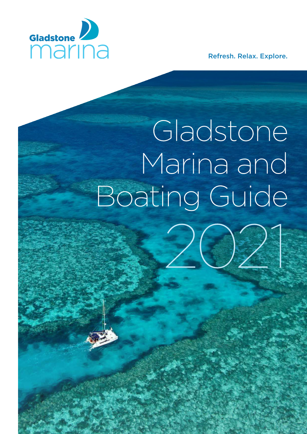 Gladstone Marina and Boating Guide 2021 Contents Welcome to Gladstone Marina