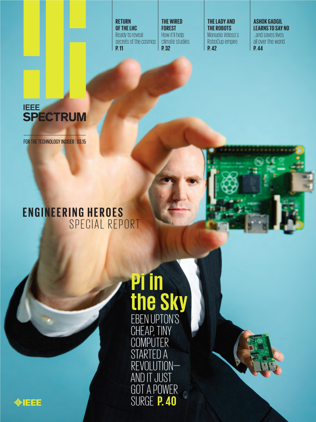 Pi in the Sky Eben Upton’S Cheap, Tiny Computer Started a Revolution— and It Just Got a Power Surge P
