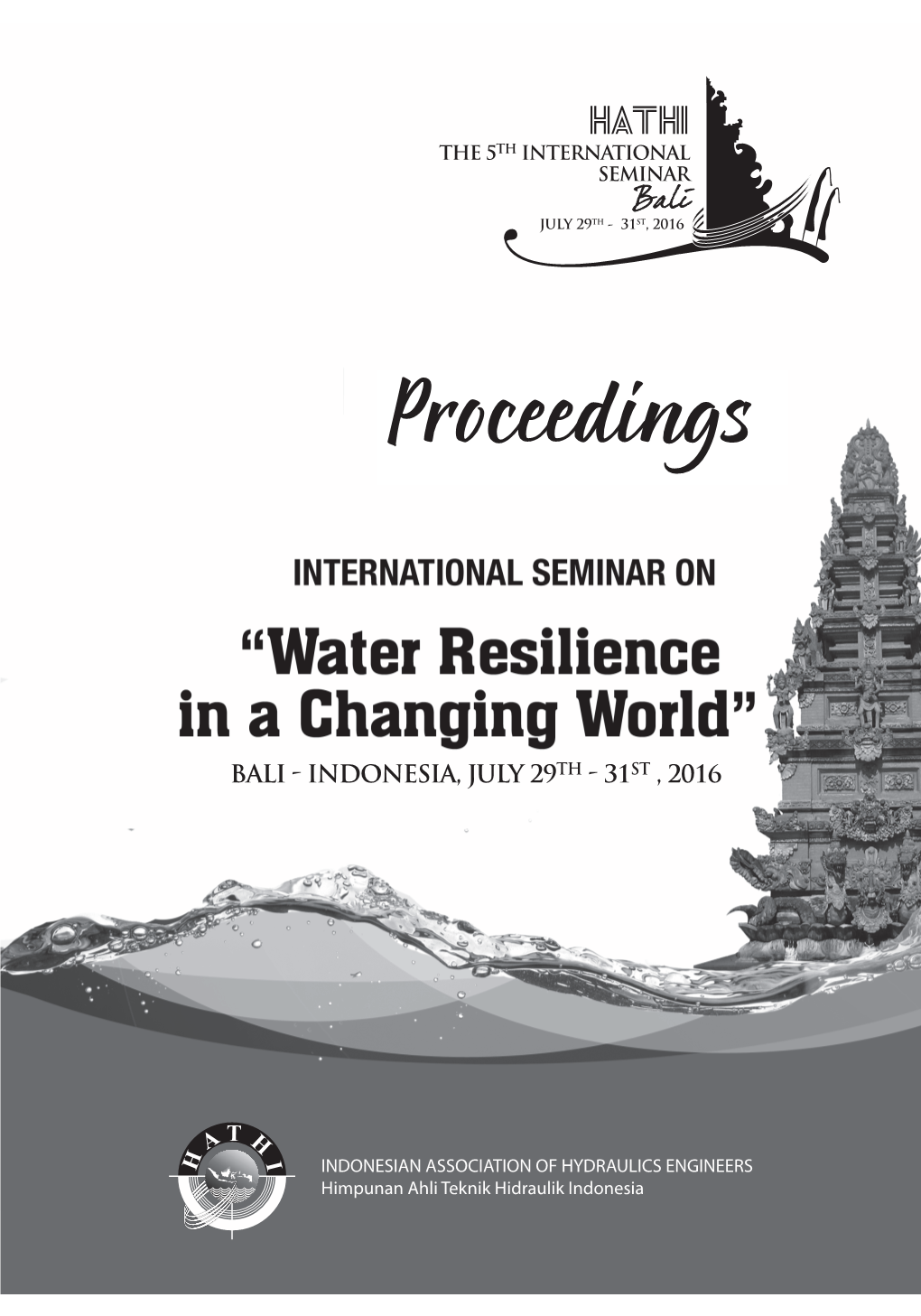 Proceedings Proceedings International Seminar on Water Resilience in a Changing World Bali, Indonesia, July 29Th - 31St, 2016