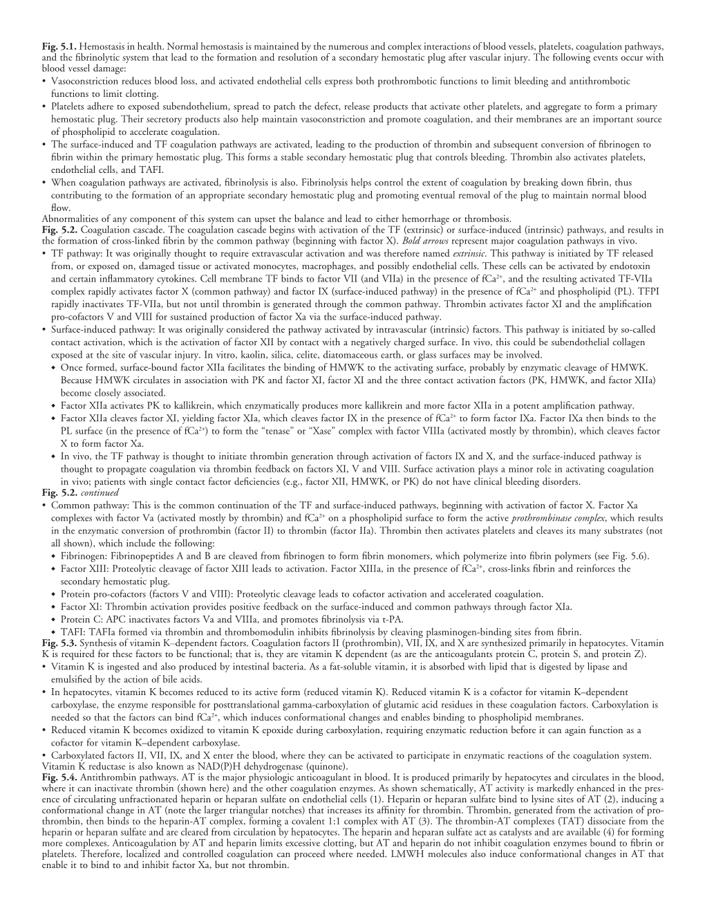 Fig. 5.1. Hemostasis in Health. Normal Hemostasis Is Maintained by The