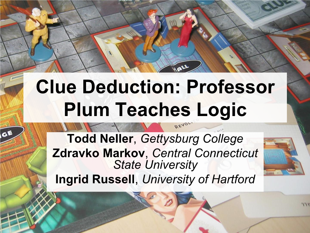 Clue Deduction: Professor Plum Teaches Logic