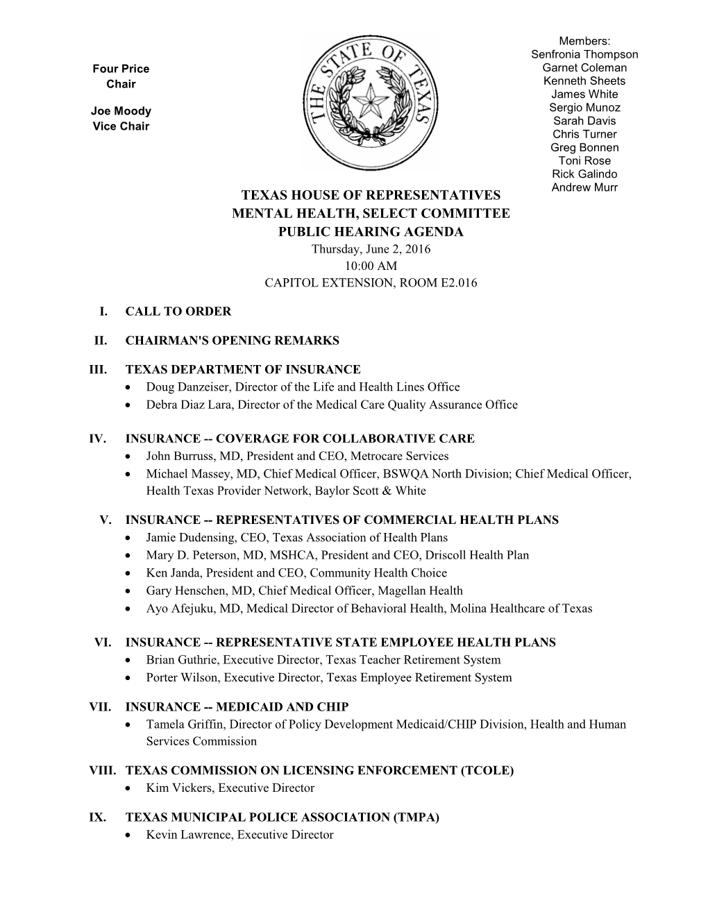 TEXAS HOUSE of REPRESENTATIVES MENTAL HEALTH, SELECT COMMITTEE PUBLIC HEARING AGENDA Thursday, June 2, 2016 10:00 AM CAPITOL EXTENSION, ROOM E2.016