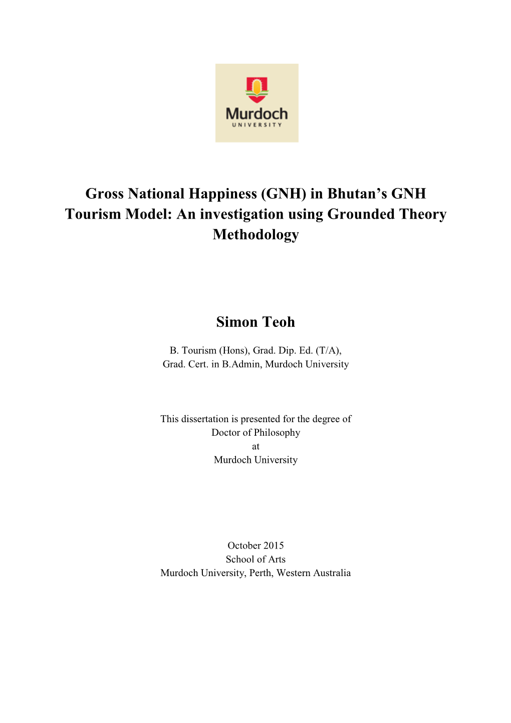 Gross National Happiness (GNH) in Bhutan’S GNH Tourism Model: an Investigation Using Grounded Theory Methodology