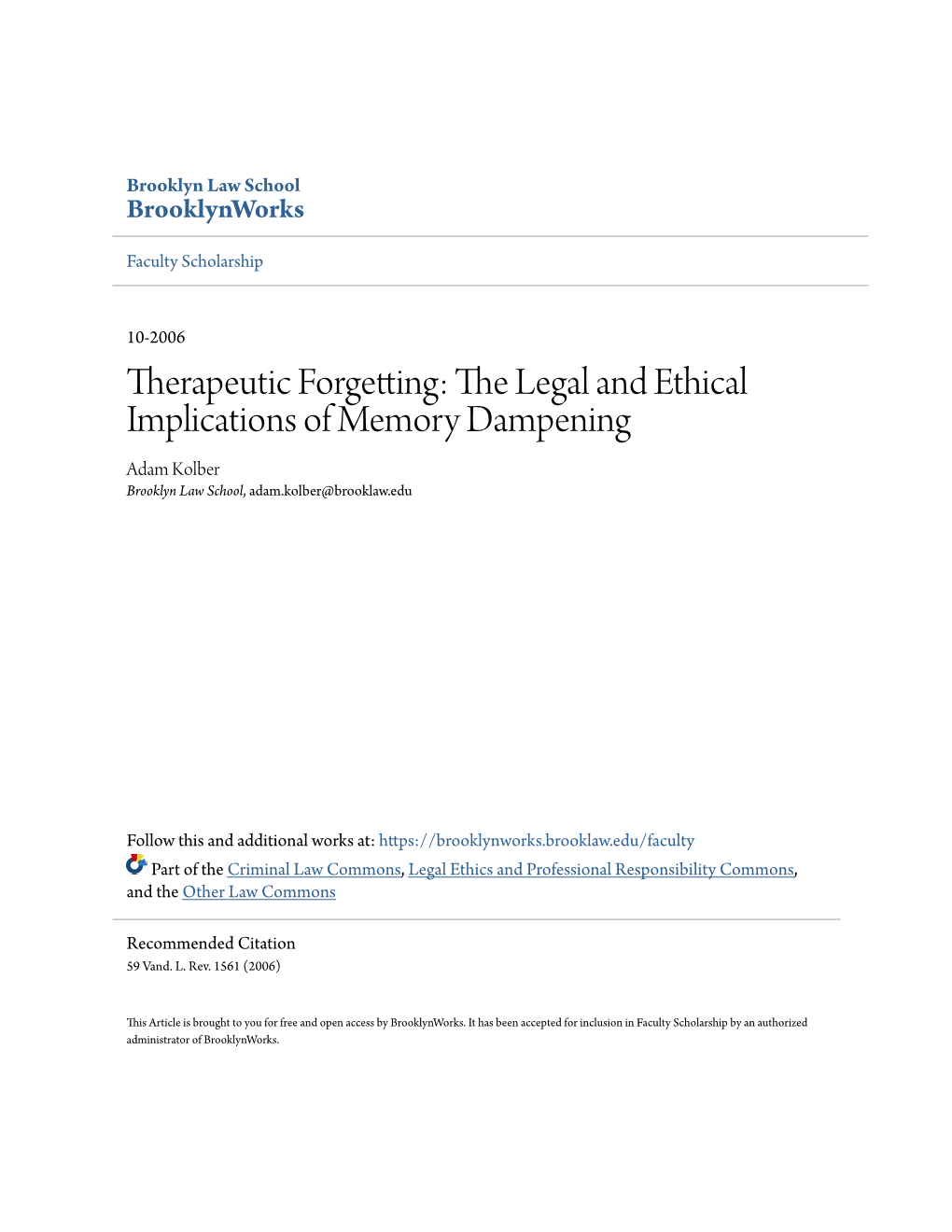 The Legal and Ethical Implications of Memory Dampening Adam Kolber Brooklyn Law School, Adam.Kolber@Brooklaw.Edu