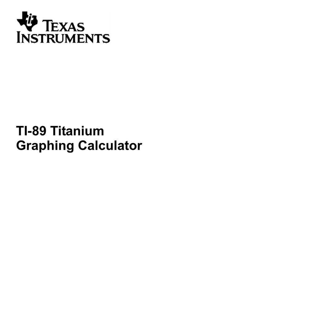 TI-89 Titanium Graphing Calculator Important Information