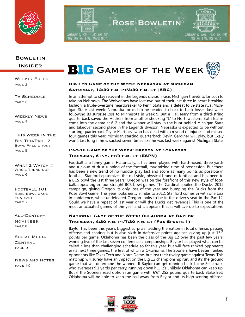 Games of the Week Weekly Polls Page 2 Big Ten Game of the Week: Nebraska at Michigan Saturday, 12:30 P.M