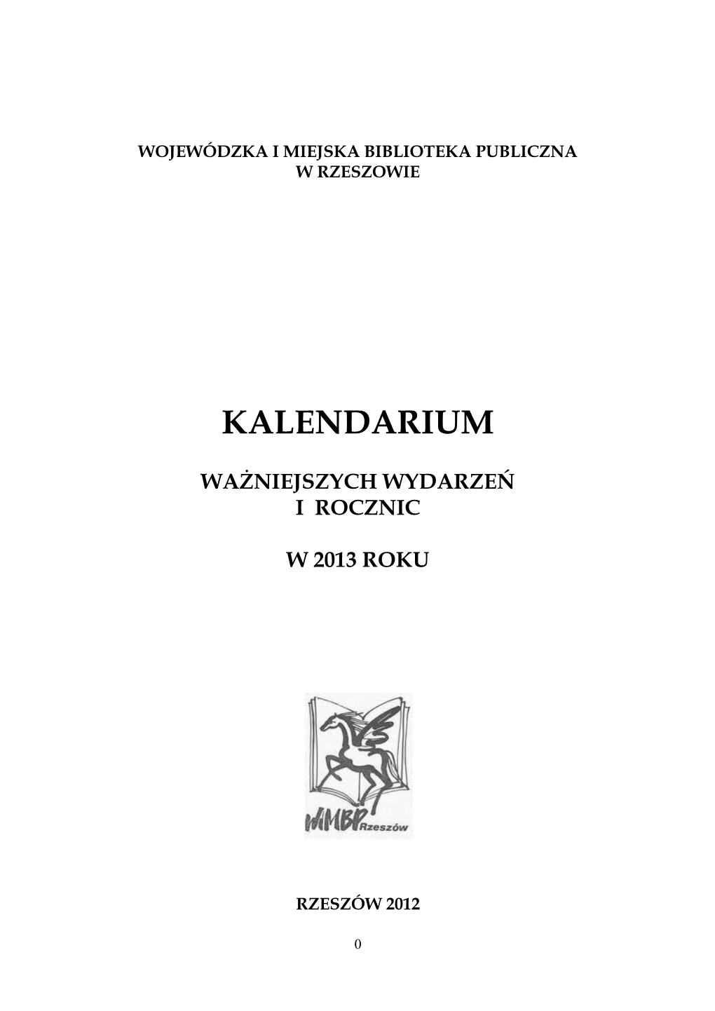 Kalendarium Ważniejszych Wydarzeń I Rocznic W 2013 Roku