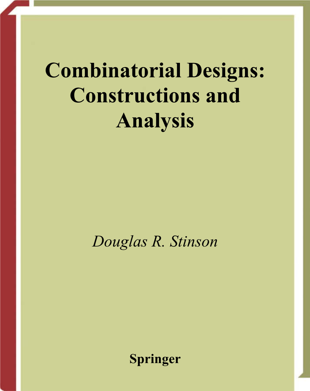 Combinatorial Designs: Constructions and Analysis