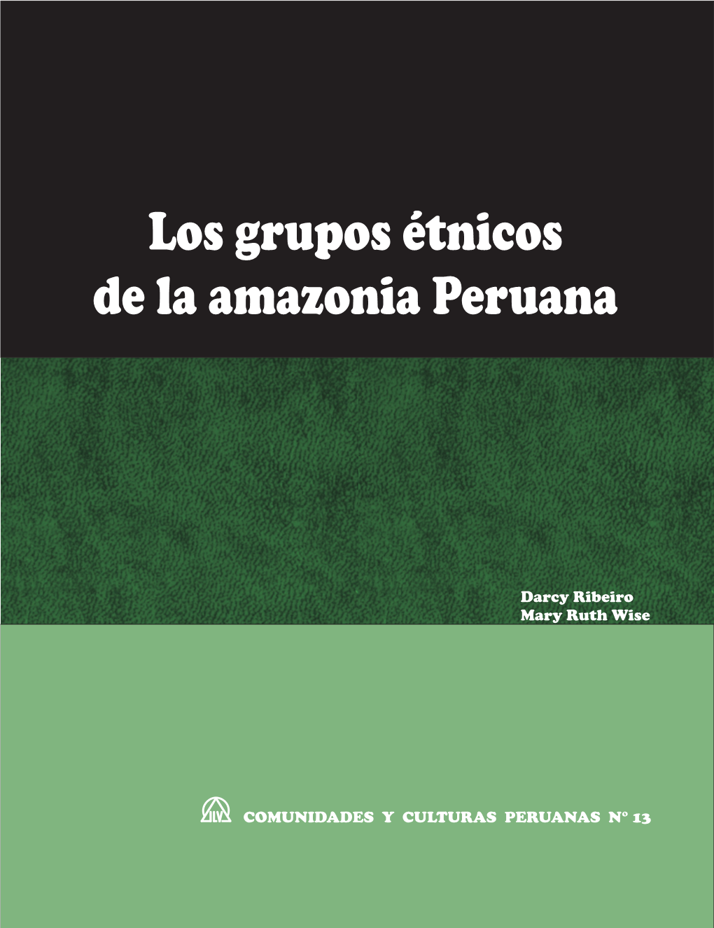 Los Grupos Étnicos De La Amazonia Peruana