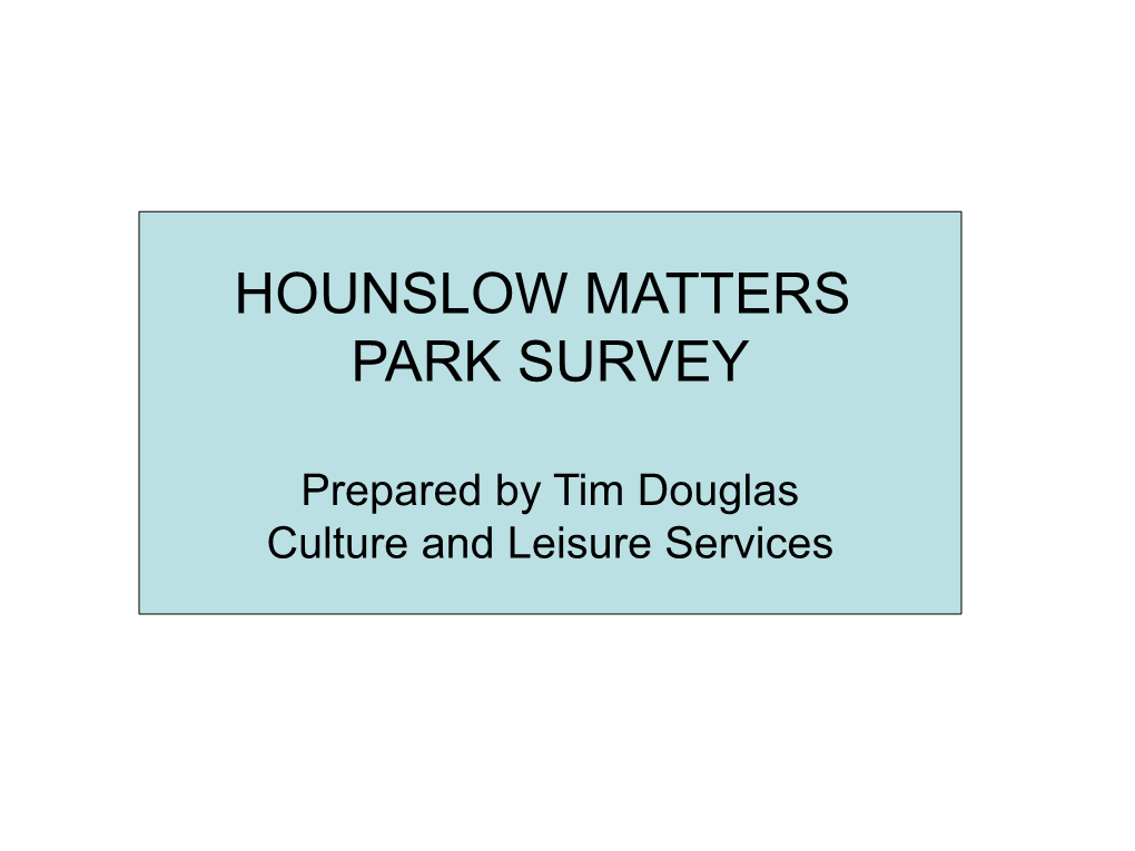 Hounslow Matters Park Survey