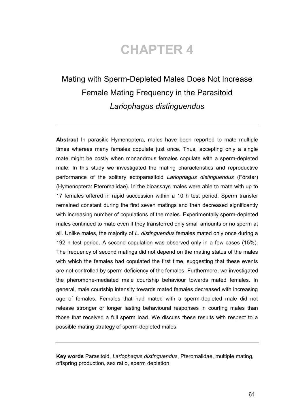 Mating with Sperm-Depleted Males Does Not Increase Female Mating Frequency in the Parasitoid Lariophagus Distinguendus