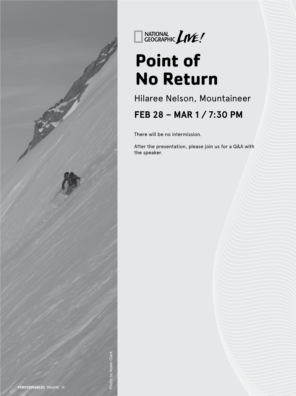 Point of No Return Hilaree Nelson, Mountaineer FEB 28 – MAR 1 / 7:30 PM