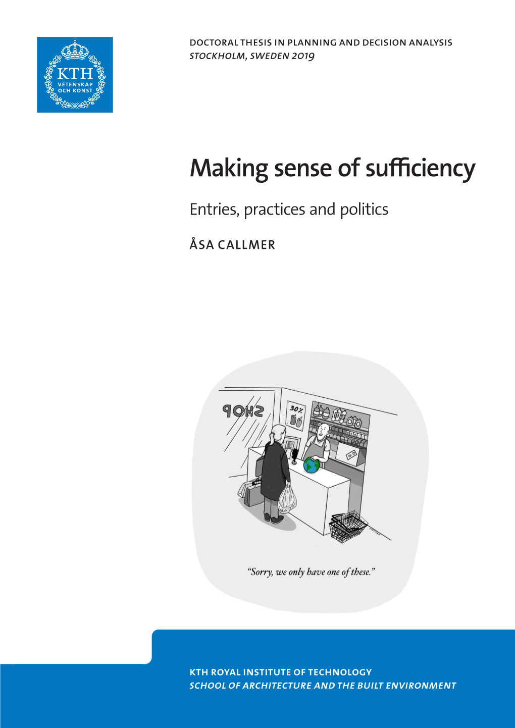 Making Sense of Sufficiency: Entries, Practices and Politics Author: Åsa Callmer