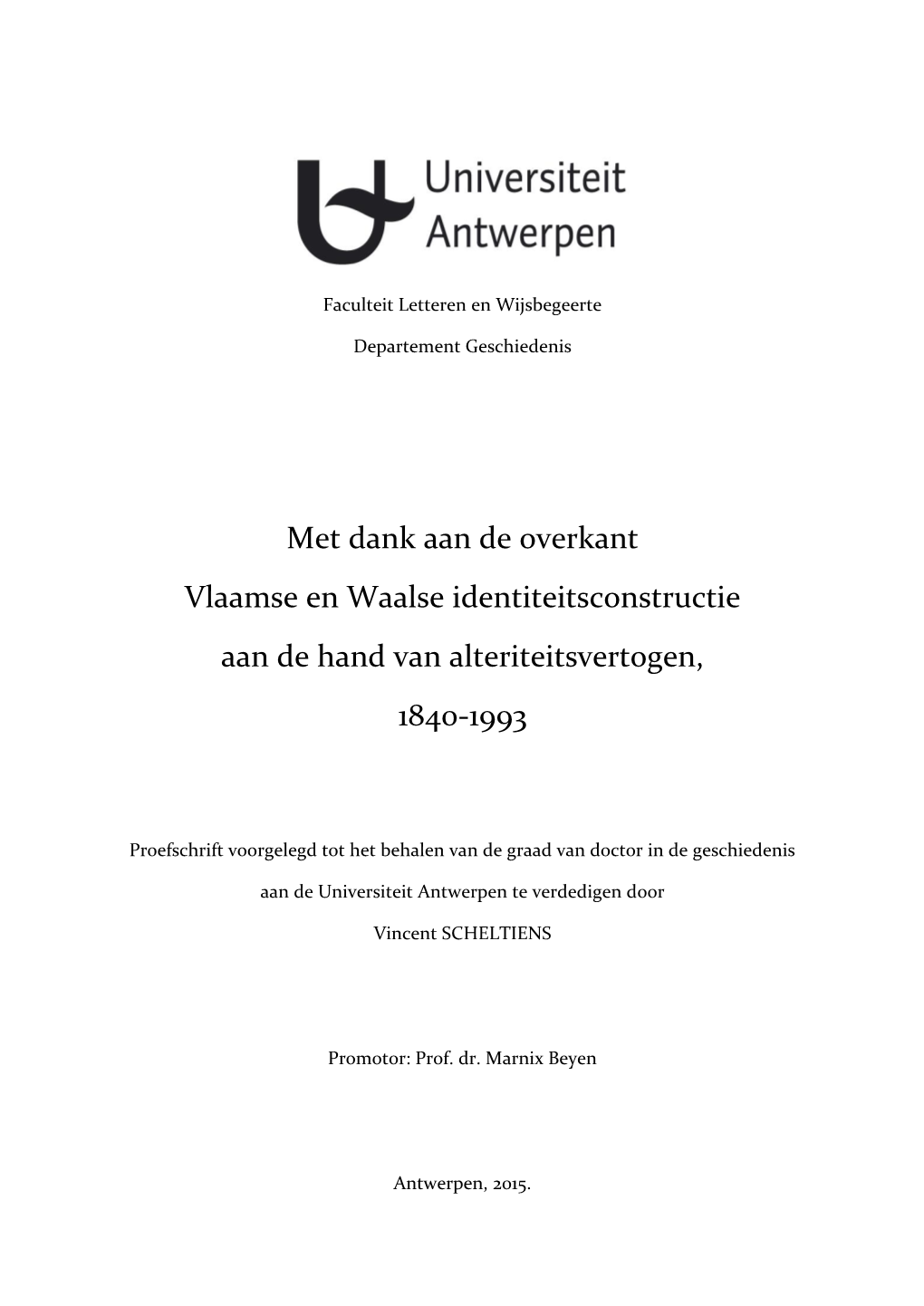 Met Dank Aan De Overkant Vlaamse En Waalse Identiteitsconstructie Aan De Hand Van Alteriteitsvertogen, 1840-1993