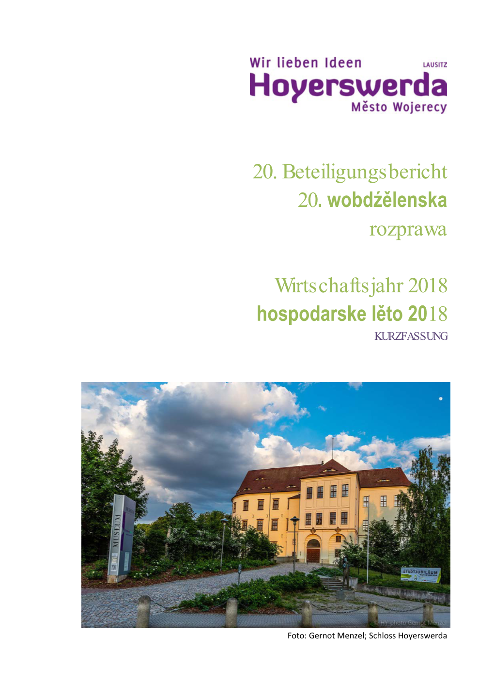 Beteiligungsbericht 2018 Basiert Auf Den Testierten Und Bestätigten Jahresabschlüssen Der Städtischen Gesellschaften Bzw