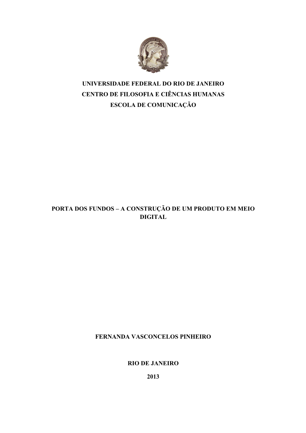 Universidade Federal Do Rio De Janeiro Centro De Filosofia E Ciências Humanas Escola De Comunicação