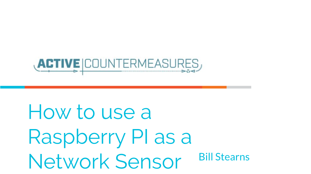 How to Use a Raspberry PI As a Network Sensor Bill Stearns