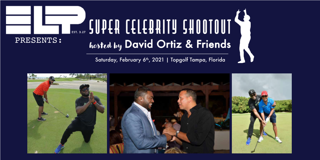 SUPER CELEBRITY SHOOTOUT Hosted by David Ortiz & Friends