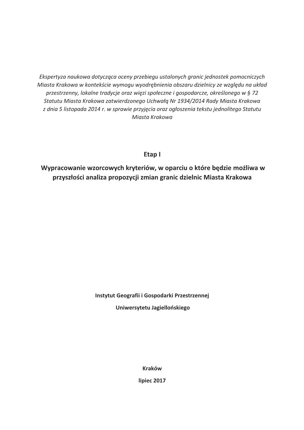 Wypracowanie Wzorcowych Kryteriów, W Oparciu O Które Będzie Możliwa W Przyszłości Analiza Propozycji Zmian Granic Dzielnic Miasta Krakowa