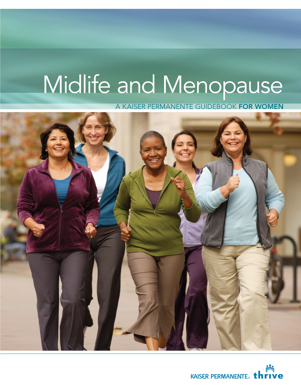 Midlife and Menopause a KAISER PERMANENTE GUIDEBOOK for WOMEN CONTENTS