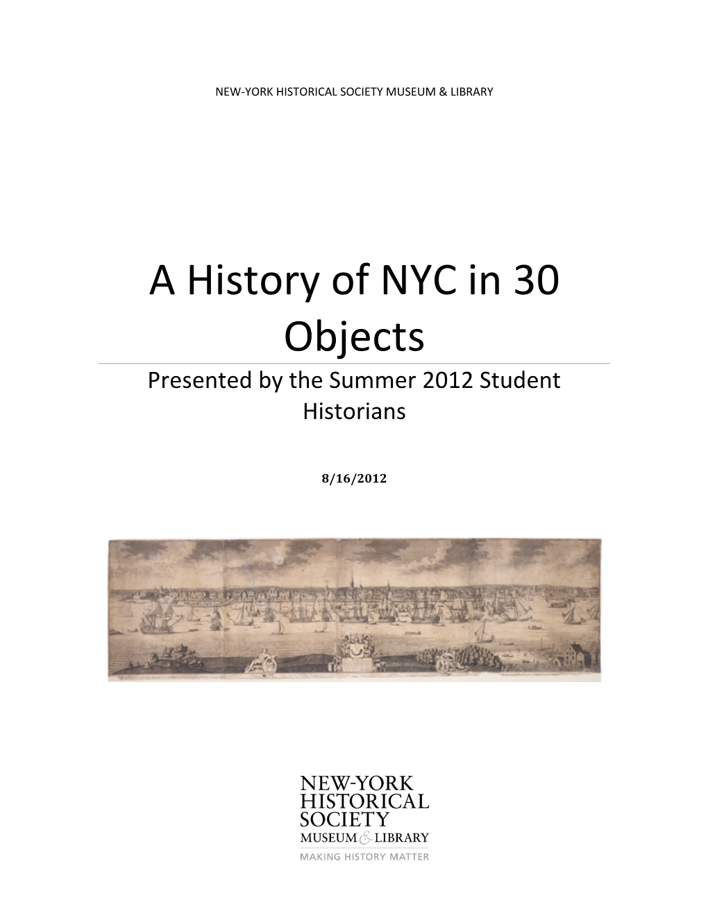 A History of NYC in 30 Objects Presented by the Summer 2012 Student Historians