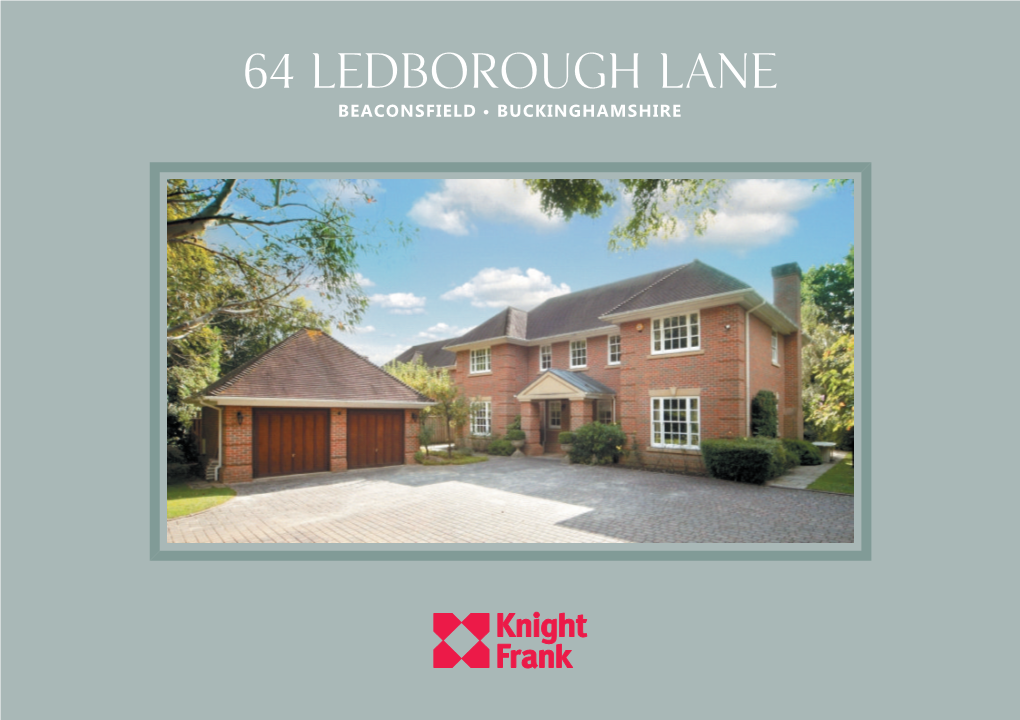 64 Ledborough Lane Beaconsfield • Buckinghamshire 64 Ledborough Lane Beaconsfield Buckinghamshire