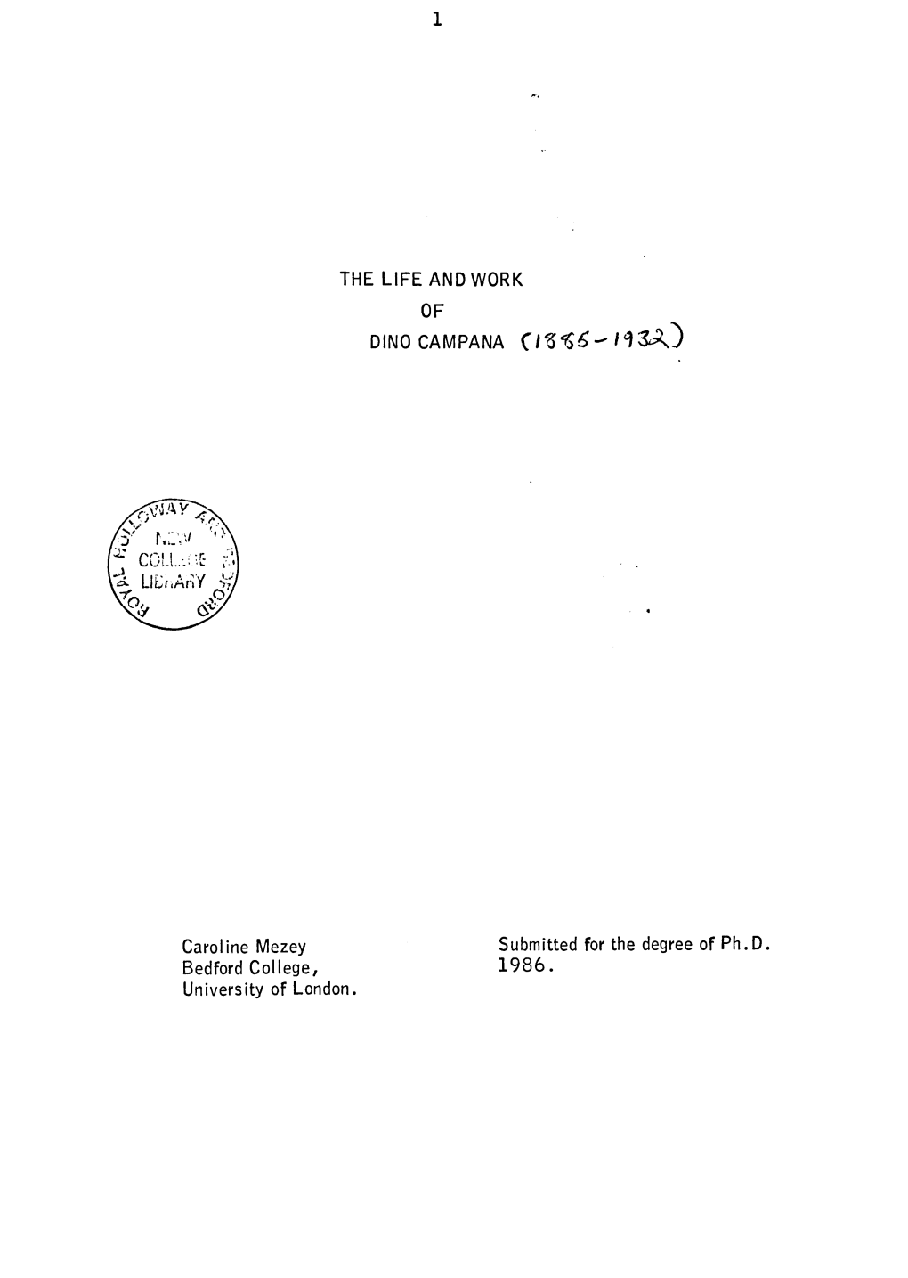 THE LIFE and WORK of DINOCAM PANA Caroline Mezey Bedford College, University of London. Submitted for the Degree of Ph.D 1 9