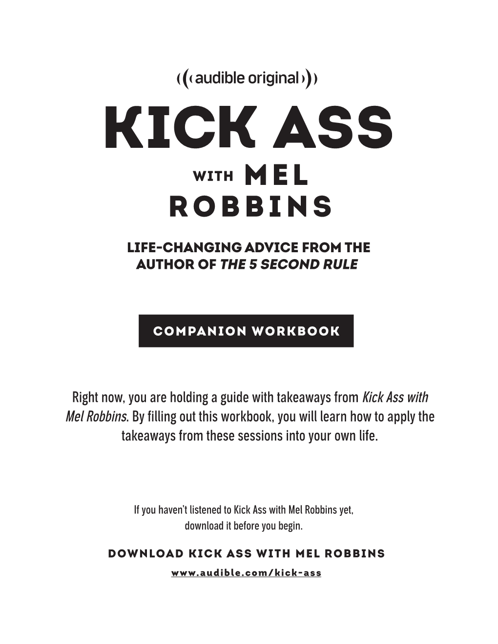 Right Now, You Are Holding a Guide with Takeaways from Kick Ass with Mel Robbins