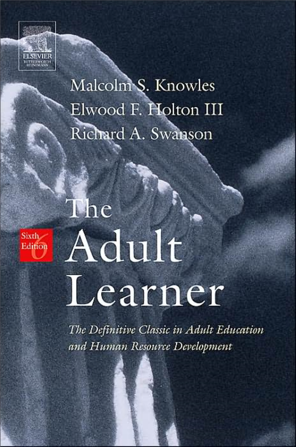 The Adult Learner : the Definitive Classic in Adult Education and Human Resource Development / Malcolm S