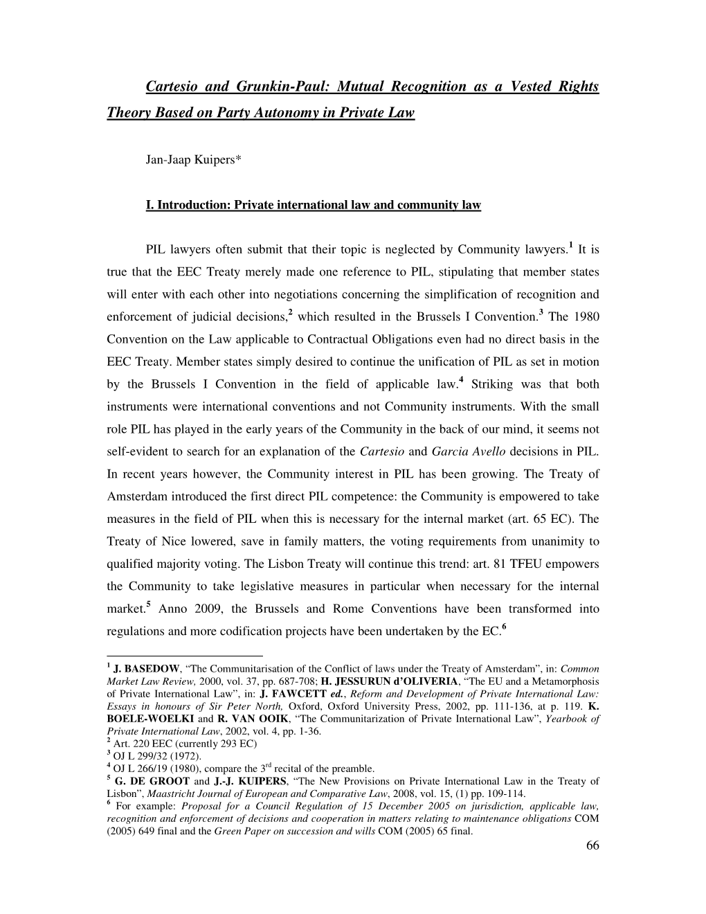 Cartesio and Grunkin-Paul: Mutual Recognition As a Vested Rights Theory Based on Party Autonomy in Private Law