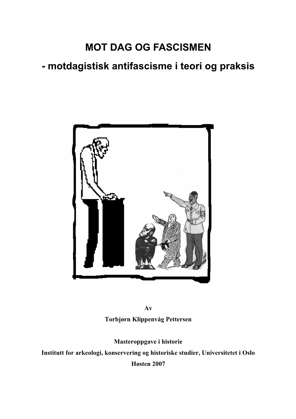 MOT DAG OG FASCISMEN - Motdagistisk Antifascisme I Teori Og Praksis